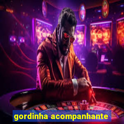 gordinha acompanhante